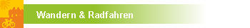 Wandern und Radfahren Wandern und Radfahren